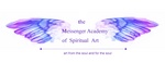 THE MESSENGER ACADEMY OF SPIRITUAL ART ART FROM THE SOUL AND FOR THE SOUL