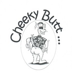 CHEEKY BUTT...