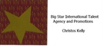 BIG STAR INTERNATIONAL TALENT AGENCY AND PROMOTIONS CHRISTOS KELLY BIG