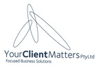 YOURCLIENTMATTERSPTYLTD FOCUSED BUSINESS SOLUTIONS