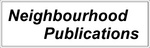 NEIGHBOURHOOD PUBLICATIONS