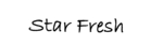 STAR FRESH
