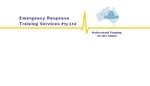 EMERGENCY RESPONSE TRAINING SERVICES PTY LTD PROFESSIONAL TRAINING FOR THE FUTURE