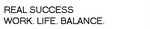 REAL SUCCESS WORK. LIFE. BALANCE.