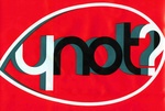 YNOT?