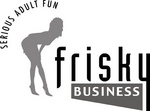 FRISKY BUSINESS SERIOUS ADULT FUN
