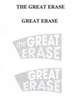 THE GREAT ERASE ; GREAT ERASE