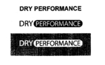 DRY PERFORMANCE