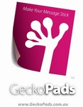 GECKOPADS WWW.GECKOPADS.COM.AU MAKE YOUR MESSAGE STICK