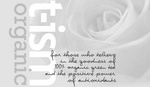 T-ISM ORGANIC FOR THOSE WHO BELIEVE IN THE GOODNESS OF 100% ORGANIC GREEN TEA AND THE POSITIVE POWER OF ANTIOXIDANTS