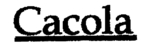 CACOLA