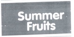 SUMMER FRUITS