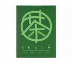 CHADO THE WAY OF TEA