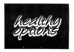 HEALTHY OPTIONS