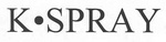 K SPRAY