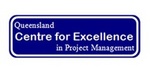 QUEENSLAND CENTRE FOR EXCELLENCE IN PROJECT MANAGEMENT
