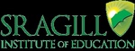 SRAGILL INSTITUTE OF EDUCATION