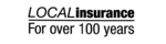 LOCAL INSURANCE FOR OVER 100 YEARS