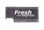 FRESH EXPRESS .... THE HEALTHY CHOICE