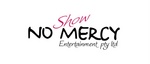 SHOW NO MERCY ENTERTAINMENT PTY LTD