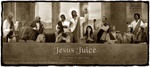 JESUS JUICE THE WINE OF OUR TIMES