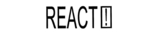 REACT !