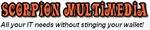 SCORPION MULTIMEDIA ALL YOUR IT NEEDS WITHOUT STINGING YOUR WALLET!