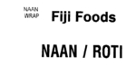 NAAN WRAP FIJI FOODS NAAN/ROTI