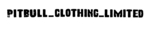 PITBULL-CLOTHING-LIMITED