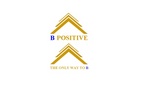 B POSITIVE ; THE ONLY WAY TO B