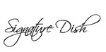 SIGNATURE DISH