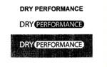 DRY PERFORMANCE