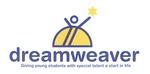 DREAMWEAVER GIVING YOUNG STUDENTS WITH SPECIAL TALENT A START IN LIFE