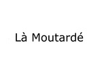 LA MOUTARDE