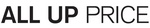 ALL UP PRICE
