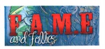 F.A.M.E AND FOLLIES