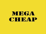 MEGA CHEAP
