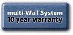 MULTI-WALL SYSTEM 10 YEAR WARRANTY