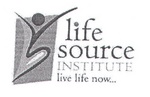 L LIFE SOURCE INSTITUTE LIVE LIFE NOW...