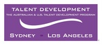 TALENT DEVELOPMENT THE AUSTRALIAN & U.S. TALENT DEVELOPMENT PROGRAM SYDNEY LOS ANGELES