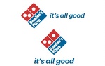 DOMINO'S PIZZA IT'S ALL GOOD