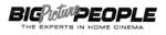 BIG PICTURE PEOPLE THE EXPERTS IN HOME CINEMA