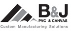 B&J PVC & CANVAS CUSTOM MANUFACTURING SOLUTIONS