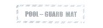 POOL-GUARD MAT