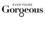 EVER YOURS GORGEOUS
