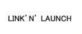 LINK'N' LAUNCH