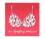 BREAST WISHES AN UPLIFTING MUSICAL