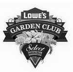 LOWE'S GARDEN CLUB SELECT SATISFACTION GUARANTEED