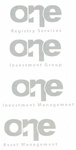 1 ONE INVESTMENT GROUP ; 1 ONE ASSET MANAGEMENT ; 1 ONE INVESTMENT MANAGEMENT ; 1 ONE REGISTRY SERVICES