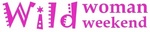WILD WOMAN WEEKEND